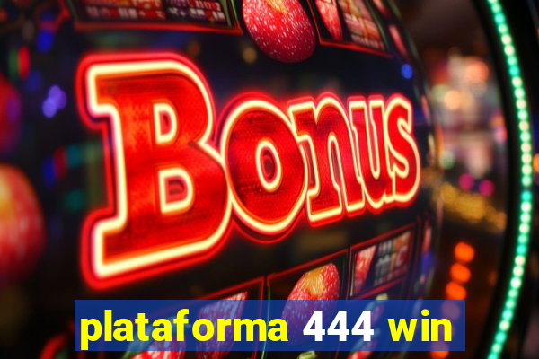 plataforma 444 win